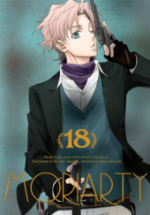 Okładka książki Moriarty: Tom 18 Arthur Conan Doyle, Hikaru Miyoshi, Ryosuke Takeuchi