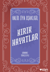 Okładka książki Kırık Hayatlar (Günümüz Türkçesiyle) Halid Ziya Uşaklıgil