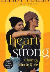 Okładka książki Heart Strong. Chumpy, Minnie&Me Ellidy Pullin