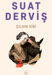 Okładka książki Çılgın Gibi Suat Derviş