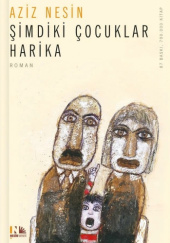 Okładka książki Şimdiki Çocuklar Harika Aziz Nesin