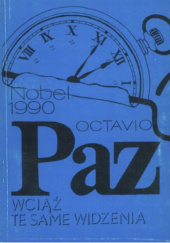 Okładka książki Wciąż te same widzenia Octavio Paz