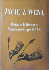 Okładka książki Życie z weną. Almanach literacki warszawskiego RSTK praca zbiorowa