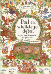 Okładka książki Bal dla wielkiego dębu, czyli zamieszanie na polanie Freya Hartas, Rachel Piercey