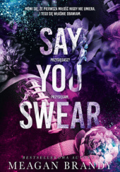 Okładka książki Say You Swear Meagan Brandy
