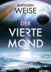 Okładka książki Der vierte Mond Kathleen Weise