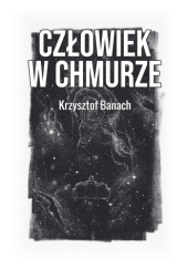 Okładka książki Człowiek w chmurze Krzysztof Banach