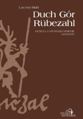 Okładka książki Duch Gór – Rübezahl. Geneza i upowszechnienie legendy Lucyna Biały