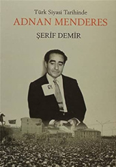 Okładka książki Türk Siyasi Tarihinde Adnan Menderes Şerif Demir