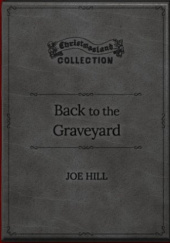 Okładka książki Back to the Graveyard Joe Hill