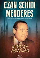 Okładka książki Ezan Şehidi Menderes Mustafa Armağan