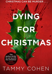 Okładka książki Dying For Christmas Tammy Cohen