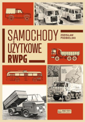 Okładka książki Samochody użytkowe RWPG Zdzisław Podbielski