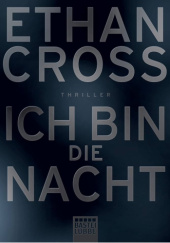 Okładka książki Ich bin die Nacht Ethan Cross