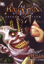 Okładka książki Batman: Arkham Asylum: The Road to Arkham Alan Burnett, Carlos D'Anda