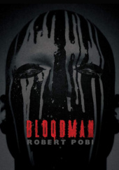 Okładka książki Bloodman Robert Pobi