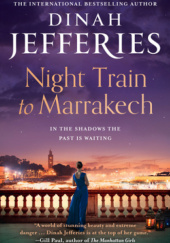 Okładka książki Night Train to Marrakech # 3 Dinah Jefferies