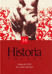 Okładka książki Historia Polski (IV). Polska od 1939 do czasów obecnych Andrzej Chwalba, Andrzej Paczkowski