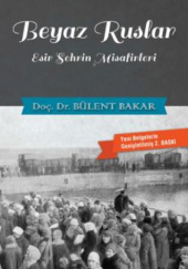 Okładka książki Esir Şehrin Misafirleri Beyaz Ruslar Bülent Bakar