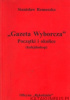 Gazeta Wyborcza - początki i okolice