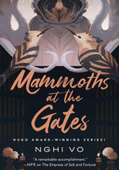 Okładka książki Mammoths at the Gates Nghi Vo