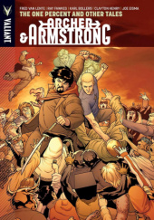 Archer & Armstrong Vol 7: The One Percent and Other Tales