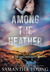 Okładka książki Among The Heather Samantha Young
