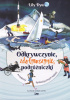 Okładka książki Odkrywczynie, zdobywczynie, podróżniczki. Przygody fantastycznych kobiet Lily Dyu