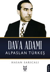 Okładka książki Dava Adamı. Alparslan Türkeş Hasan Sarıcalı