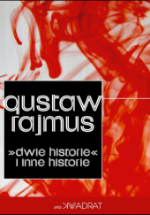 Okładka książki Dwie historie i inne historie Gustaw Rajmus