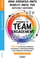 Okładka książki Dynamics of Team Engagement: DISC D3 Anna Sarnacka-Smith