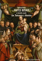 Okładka książki Rozmyślania o Matce Bożej w świetle nauki św. Tomasza z Akwinu Konstanty Maria Żukiewicz