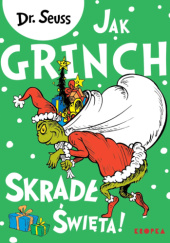 Okładka książki Jak Grinch skradł Święta! Theodor Seuss Geisel