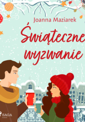 Okładka książki Świąteczne wyzwanie Joanna Maziarek
