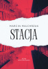 Okładka książki Stacja Marcin Majchrzak