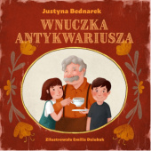 Okładka książki Wnuczka antykwariusza Justyna Bednarek, Emilia Dziubak