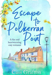 Okładka książki Escape to Polkerran Point Cass Grafton
