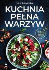 Okładka książki Kuchnia pełna warzyw Lidia Bawolska