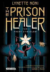 Okładka książki The Prison Healer. Próby żywiołów Lynette Noni