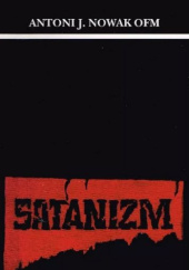 Okładka książki Satanizm Antoni J. Nowak OFM
