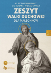 Okładka książki Zeszyt Walki Duchowej dla Małżonków Teodor Sawielewicz