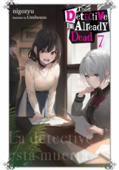 Okładka książki The Detective Is Already Dead, Vol. 7 (light novel) Nigozyu, Umibouzu
