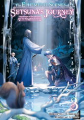 The Ephemeral Scenes of Setsuna's Journey, Vol. 3 (light novel)