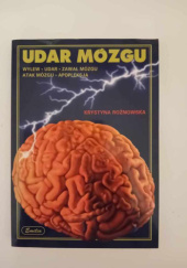 Okładka książki Udar mózgu, wylew, udar, zawał mózgu, atak mózgu, apopleksja Krystyna Różnowska