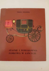 Okładka książki Stajnie i powozownia zamkowa w Łańcucie Teresa Żurawska