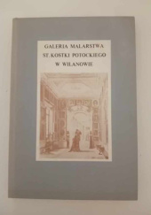 Okładka książki Galeria malarstwa St. Kostki Potockiego w Wilanowie Teresa Głowacka Pocheć, Irena Voisé