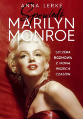 Okładka książki Spowiedź Marilyn Monroe Anna Lerke