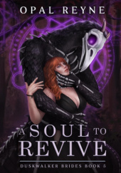 Okładka książki A Soul to Revive Opal Reyne