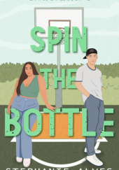 Okładka książki Spin The Bottle Stephanie Alves