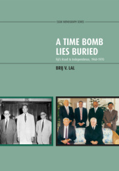 Okładka książki A Time Bomb Lies Buried: Fiji’s Road to Independence, 1960-1970 Brij V. Lal